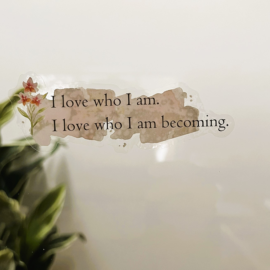 Mirror Cling | Window Cling - "I love who I am"