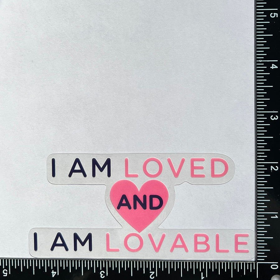 Mirror Cling | Window Cling - "I AM LOVED AND I AM LOVABLE"