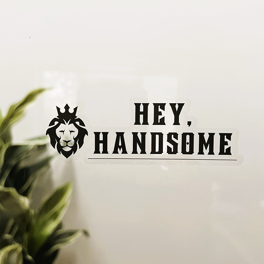 Mirror Cling | Window Cling - "HEY, HANDSOME"