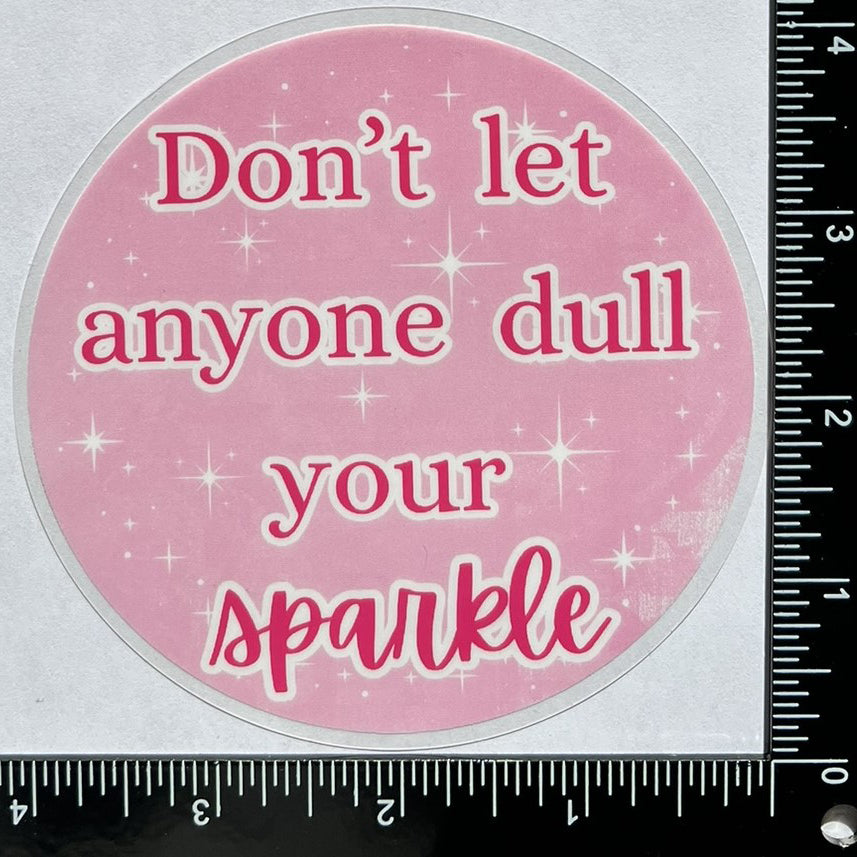 Mirror Cling | Window Cling - "Don't let anyone dull your sparkle"