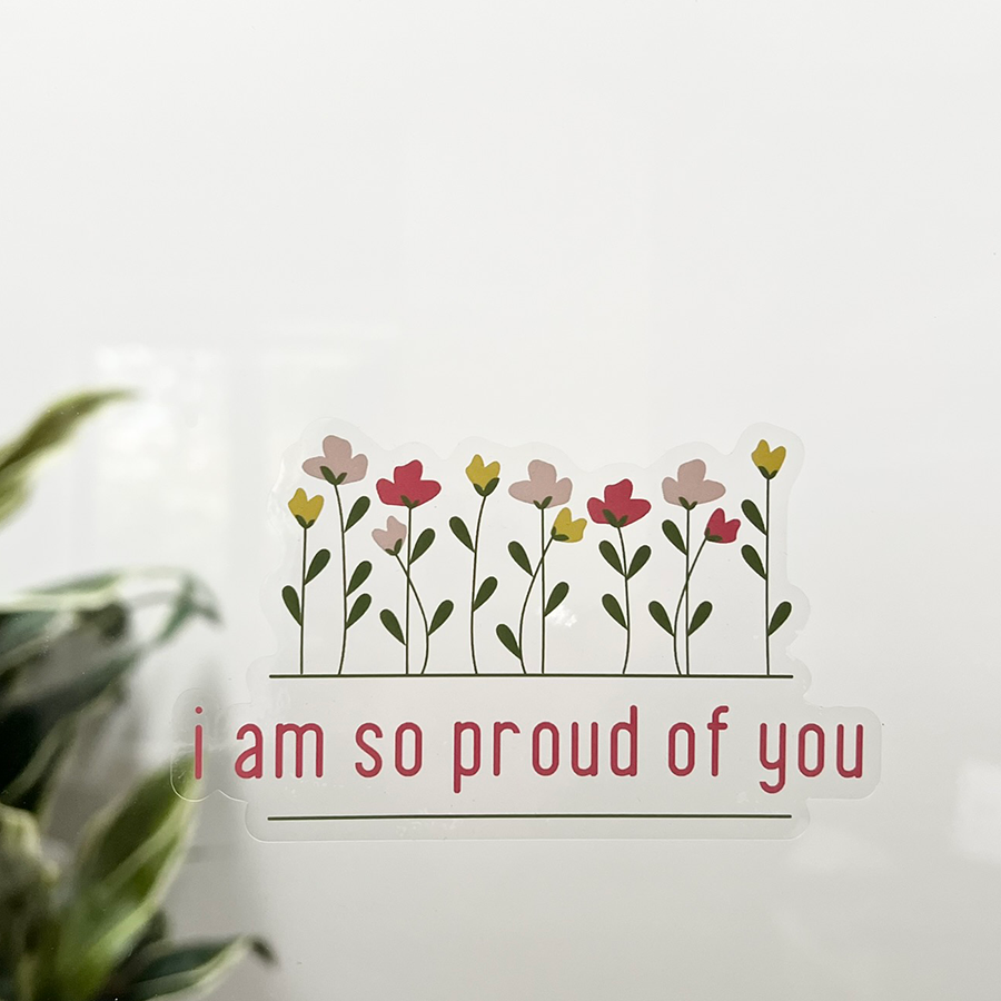 Mirror Cling | Window Cling - "i am so proud of you"