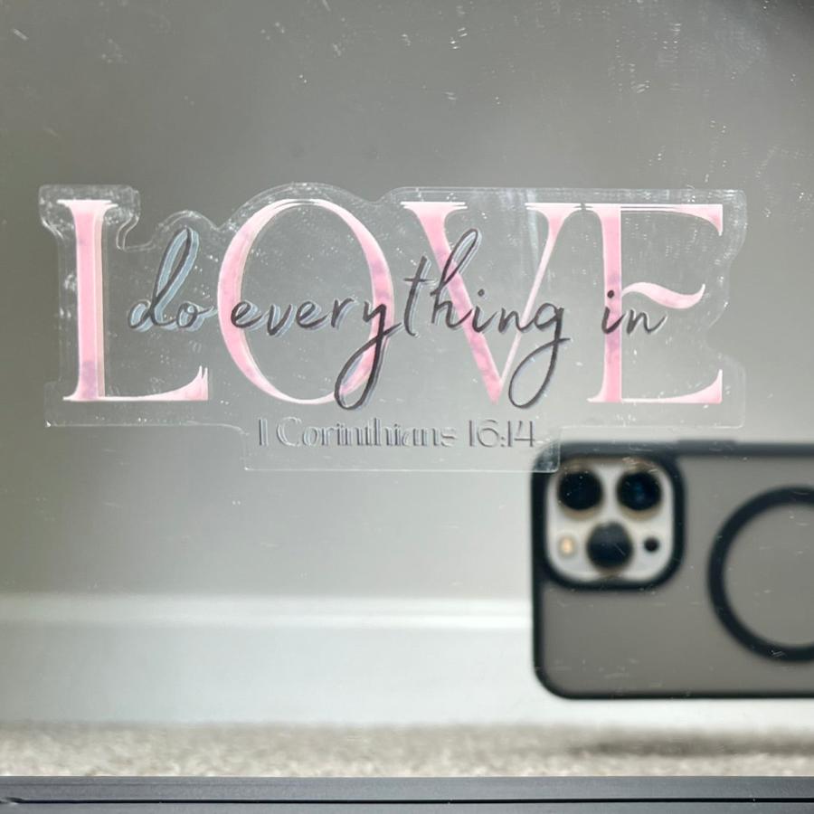 Mirror Cling | Window Cling - "do everything in LOVE"