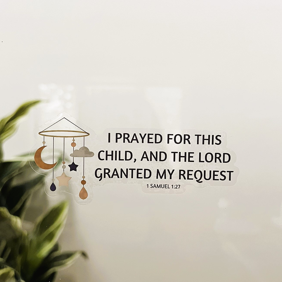 Mirror Cling | Window Cling - "I PRAYED FOR THIS CHILD (mobile)"