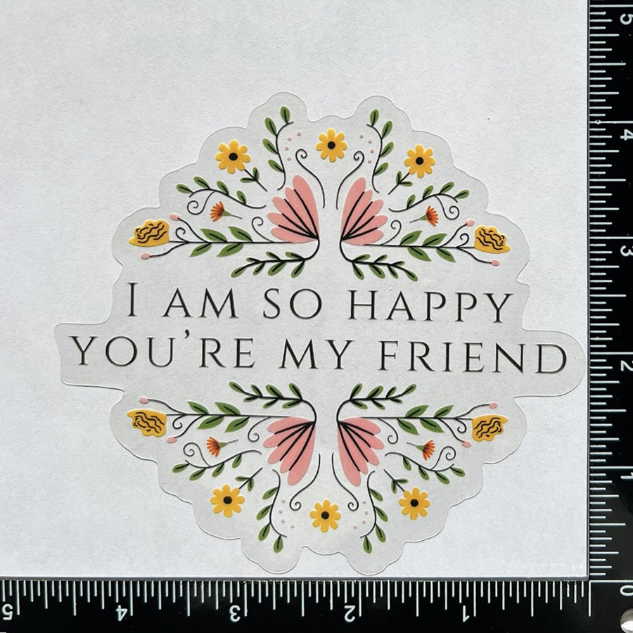 Mirror Cling | Window Cling - "I AM SO HAPPY YOU'RE MY FRIEND"