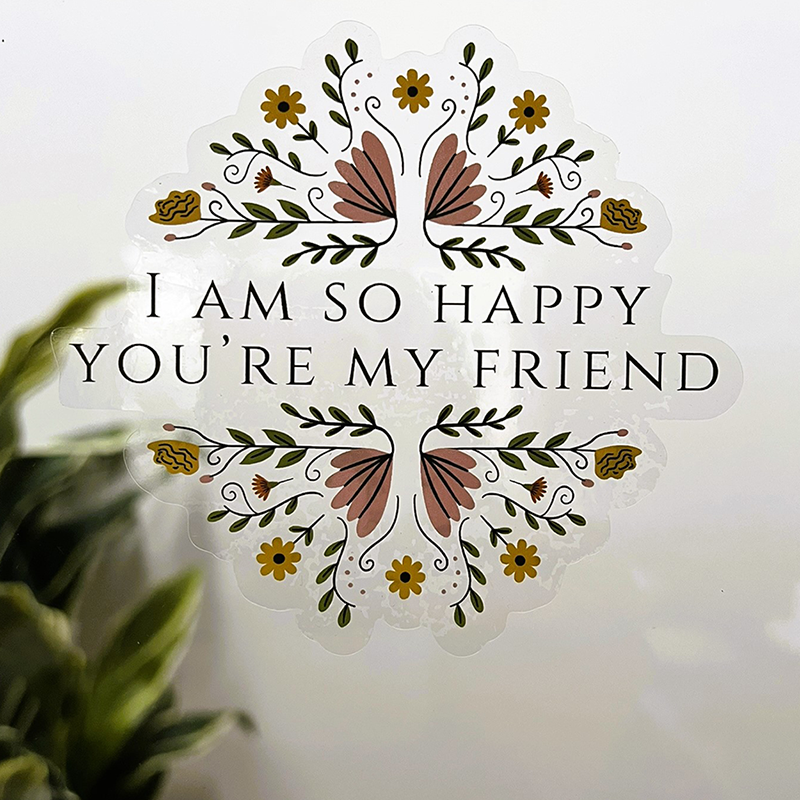 Mirror Cling | Window Cling - "I AM SO HAPPY YOU'RE MY FRIEND"