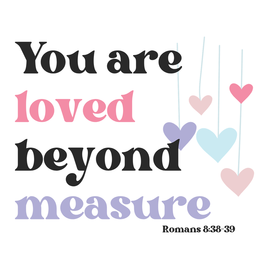 Mirror Cling | Window Cling - "You are loved beyond measure"