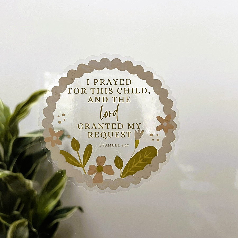 Mirror Cling | Window Cling - "I PRAYED FOR THIS CHILD (circle)"