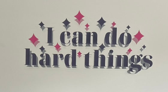 Mirror Cling | Window Cling - "I can do hard things"