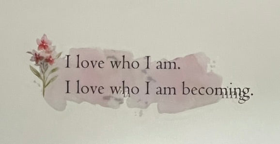 Mirror Cling | Window Cling - "I love who I am"