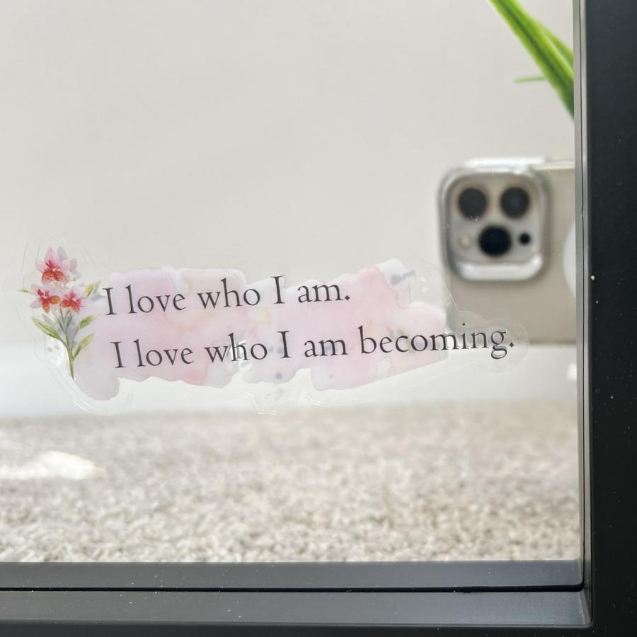 Mirror Cling | Window Cling - "I love who I am"