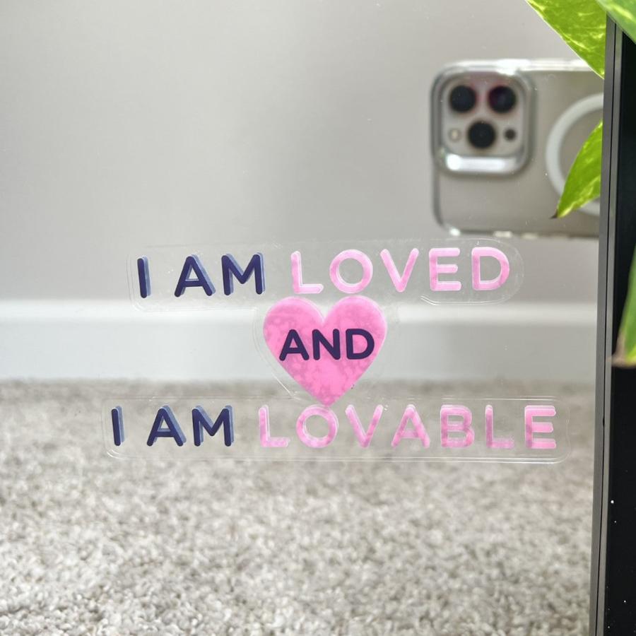 Mirror Cling | Window Cling - "I AM LOVED AND I AM LOVABLE"