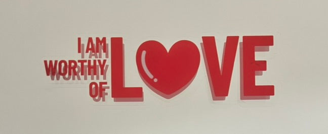 Mirror Cling | Window Cling - "I AM WORTHY OF LOVE"