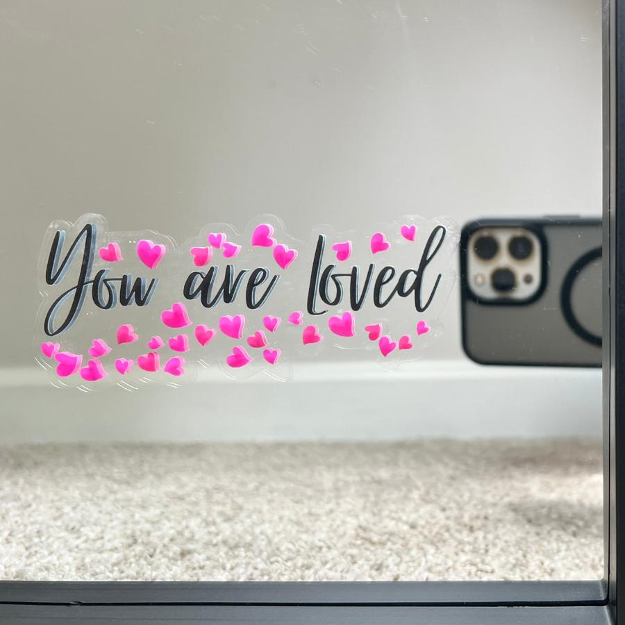 Mirror Cling | Window Cling - "You are Loved (hearts)"