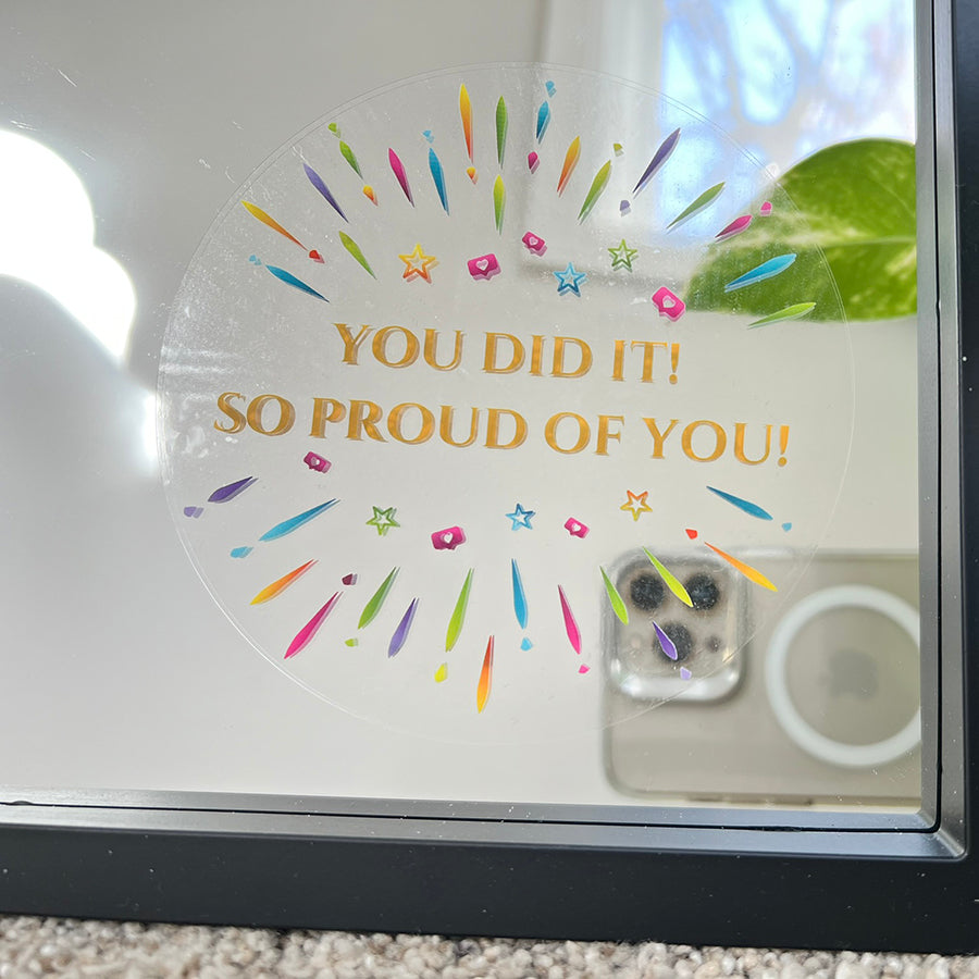 Mirror Cling | Window Cling - "You Did It!"