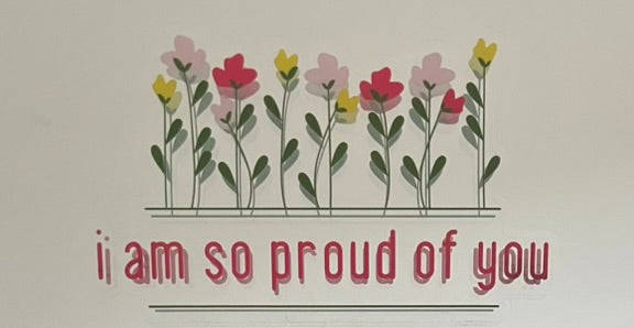 Mirror Cling | Window Cling - "i am so proud of you"