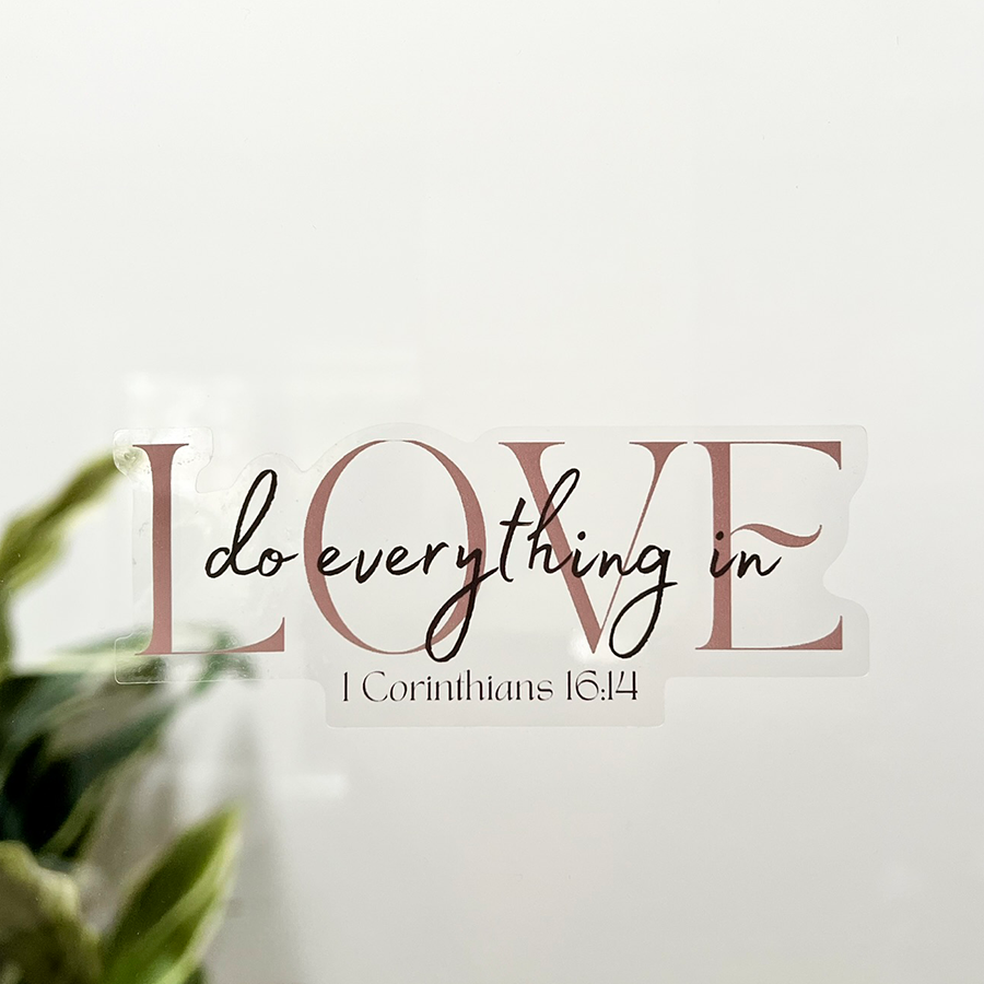 Mirror Cling | Window Cling - "do everything in LOVE"