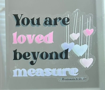 Mirror Cling | Window Cling - "You are loved beyond measure"
