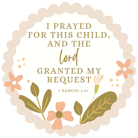 Mirror Cling | Window Cling - "I PRAYED FOR THIS CHILD (circle)"