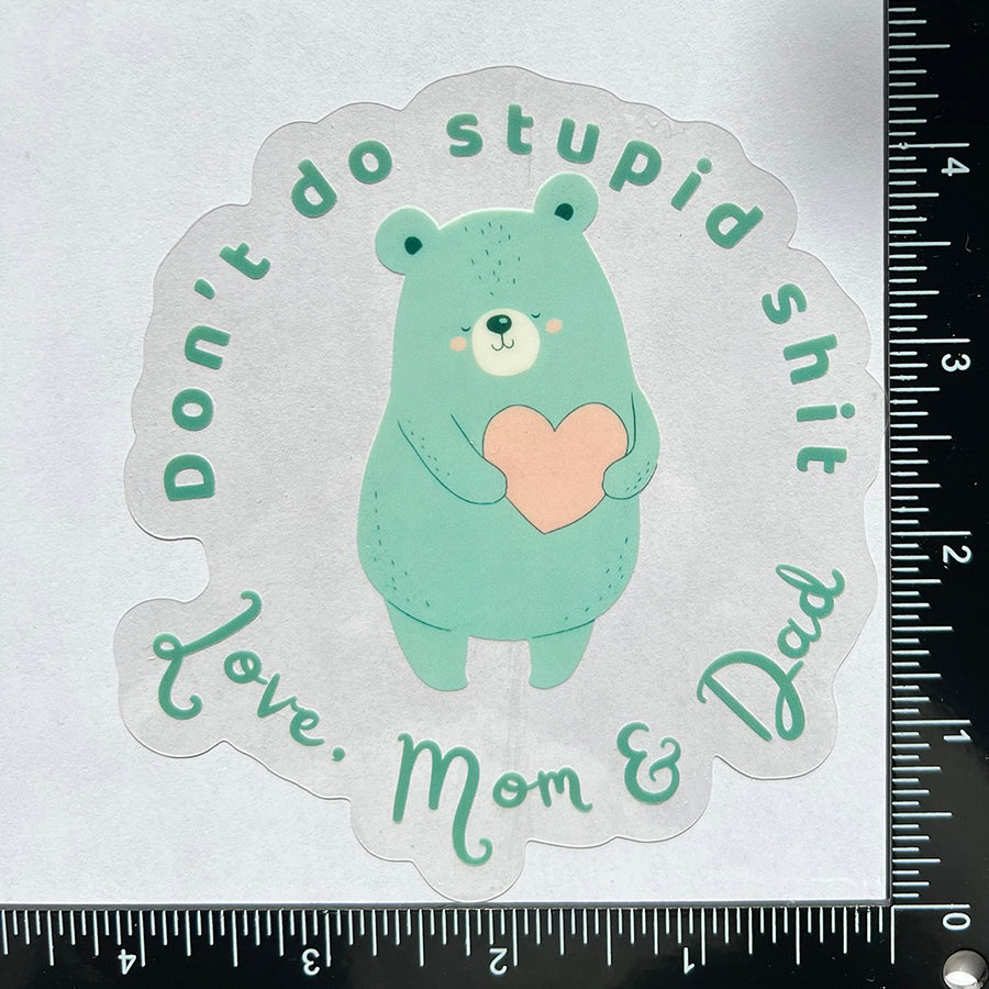 Mirror Cling | Window Cling - "Don’t do stupid shit Love, Mom & Dad"