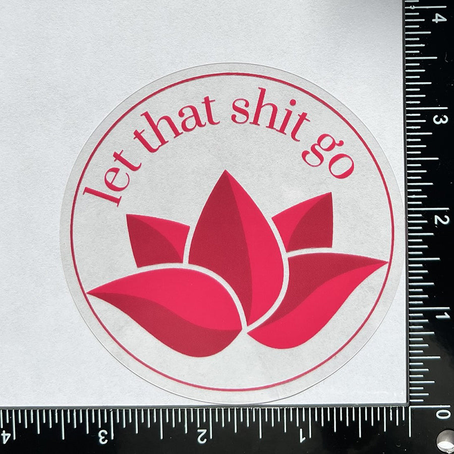 Mirror Cling | Window Cling - "let that shit go"