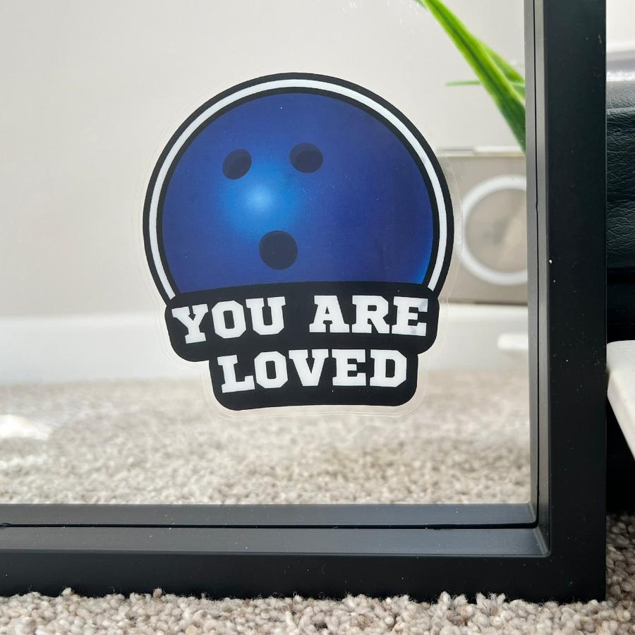 Mirror Cling | Window Cling - "YOU ARE LOVED (bowling)"