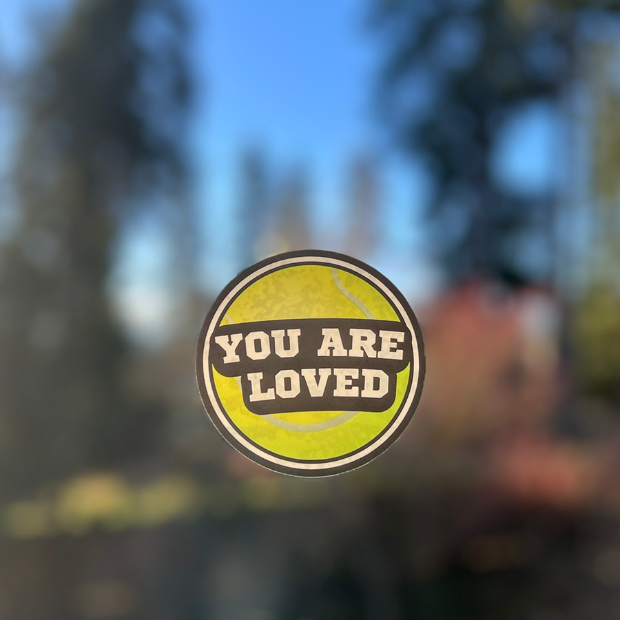 Mirror Cling | Window Cling - "YOU ARE LOVED (tennis)"