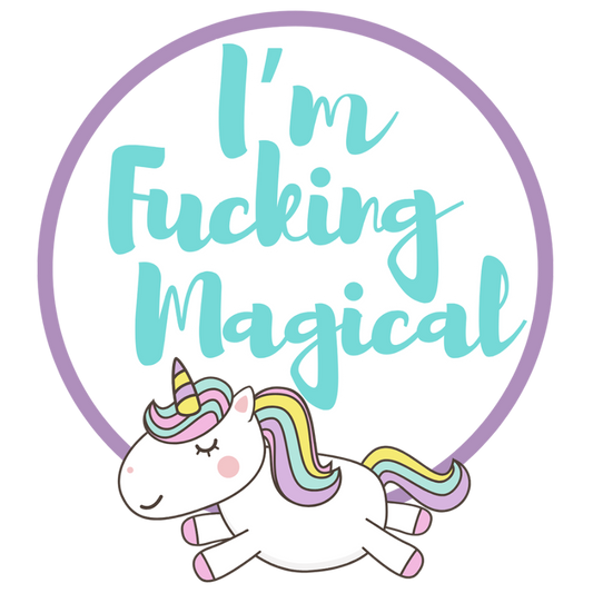 Mirror Cling | Window Cling - "I'm Fucking Magical"