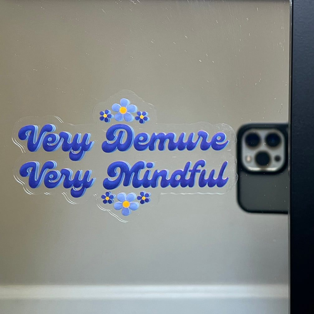 Mirror Cling | Window Cling - "Very Demure Very Mindful"