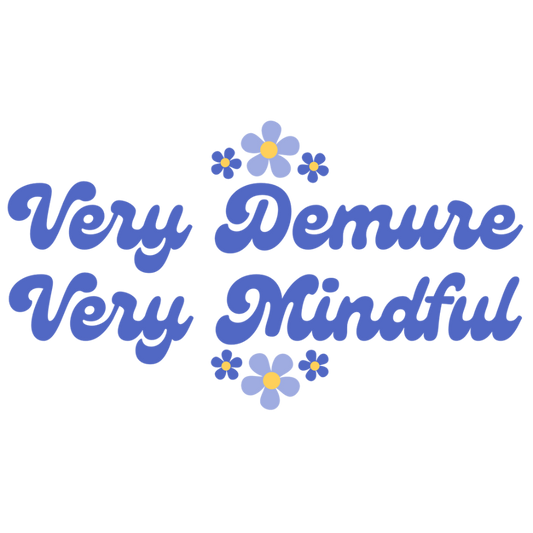 Mirror Cling | Window Cling - "Very Demure Very Mindful"