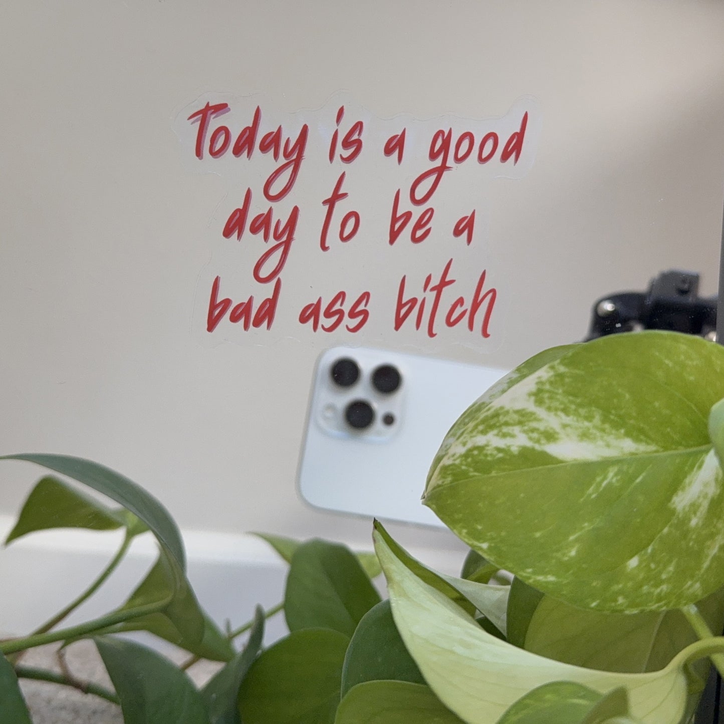 Mirror Cling | Window Cling - "Today is a good day to be a bad ass bitch" small