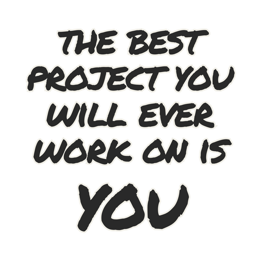 Mirror Cling | Window Cling - "The best project you will ever work on is YOU"